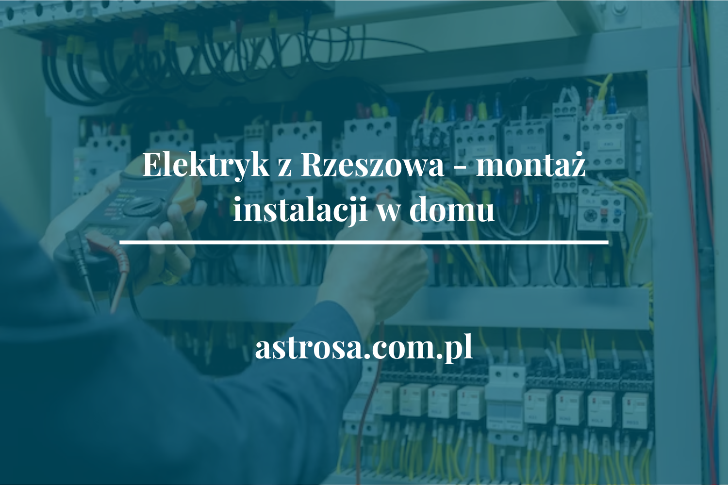 Elektryk z Rzeszowa – montaż instalacji w domu